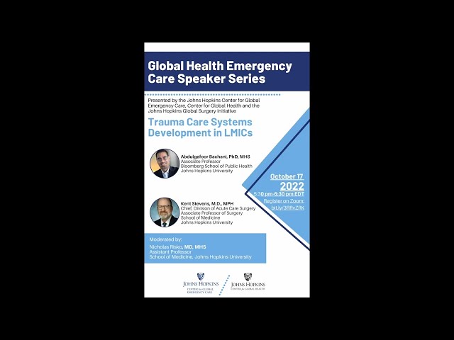 Trauma Care Systems Development in LMICs – Dr. Abdulgafoor Bachani & Dr. Kent Stevens (Oct 17, 2022)