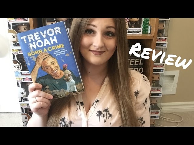 BORN A CRIME by TREVOR NOAH | BOOK REVIEW