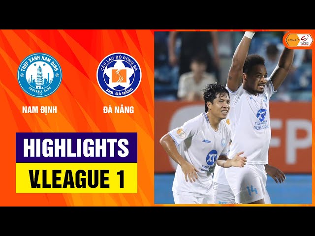 Highlights: Nam Định - Đà Nẵng | Xuân Son lập cú đúp, Đà Nẵng thảm bại tại Thiên Trường