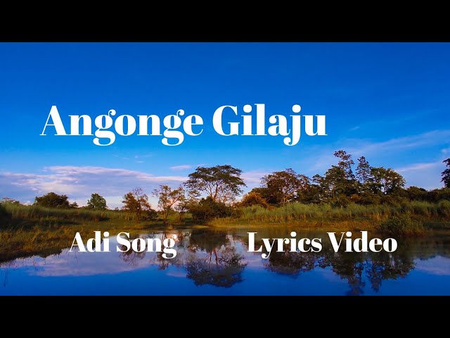 Angonge Gilaju | Adi Song | North East India