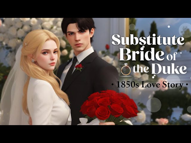 Substitute Bride of the Duke 💍❤️ 1850s | Sims 4 Love Story