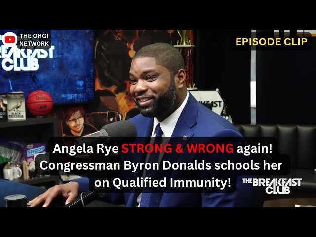 Angela, Angela, Angela,… Byron schools the Breakfast Club on Qualified Immunity!