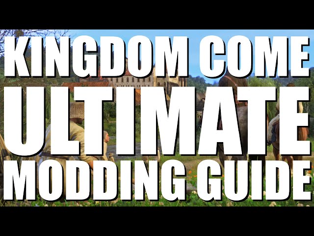 The Ultimate Kingdom Come Deliverance Modding Guide