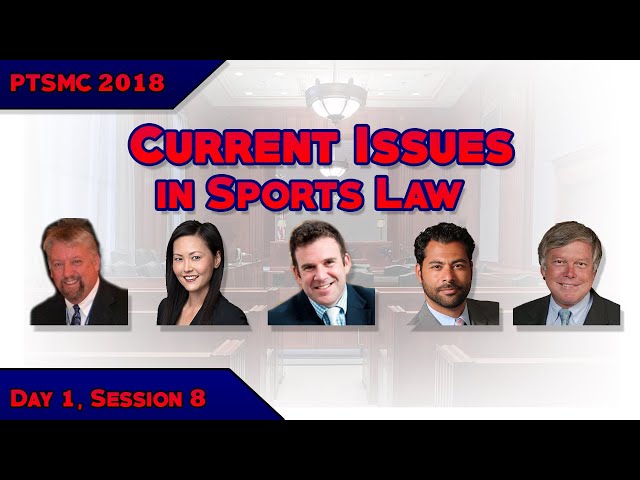 [D1,S8] Current Issues In Sports Law - PrimeTime Sports Conference 2018