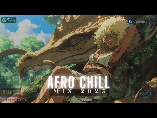 🌊Afro Chill Mix 2025 : Relaxing Afrobeats To Study, Focus