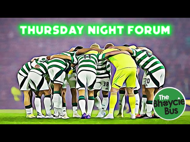 THE THURSDAY NIGHT FORUM (T.N.F.) | SATURDAY NIGHT FEVER FOR CELTIC AT TYNECASTLE | EP. 117