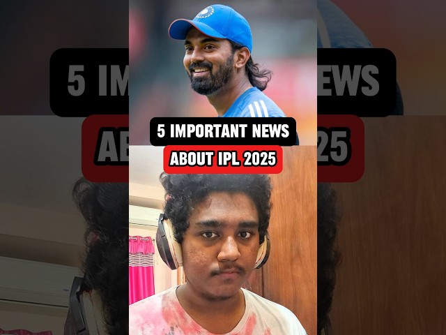 5 IMPORTANT NEWS ABOUT IPL 2025! #cricket #shorts #shortsfeed #cricketnews