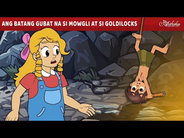 Ang Batang Gubat na si Mowgli at si Goldilocks ✨ | Engkanto Tales | Mga Kwentong Pambata Tagalog