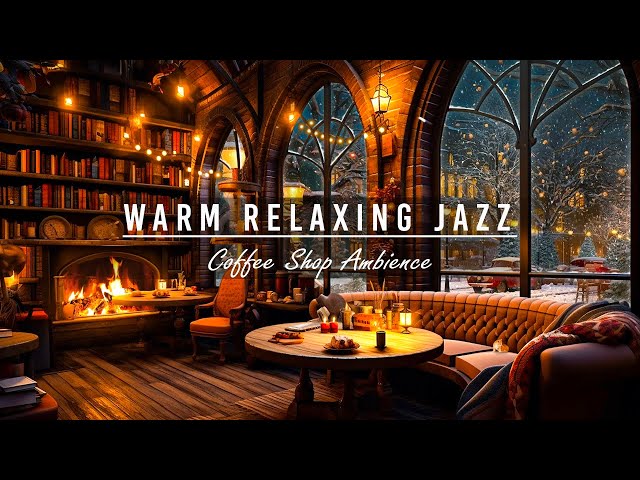 ☕Warm Relaxing Jazz Music with Cozy Coffee Shop for Working, Studying, Sleeping