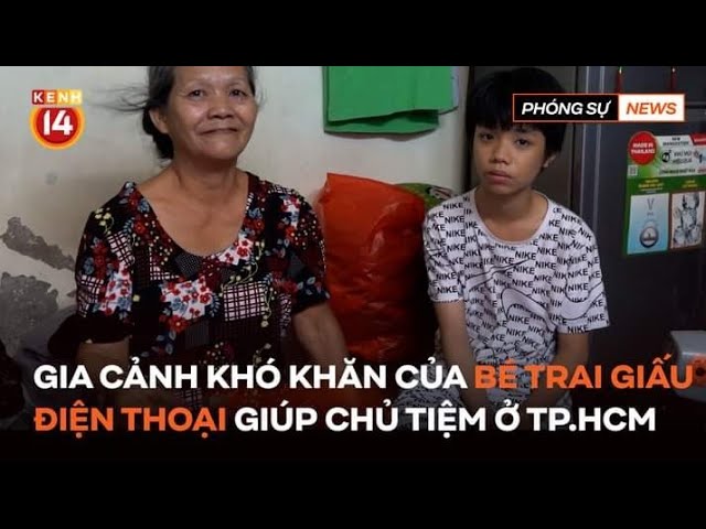 Gia cảnh khó khăn của bé trai giấu điện thoại giúp chủ tiệm ở TP.HCM