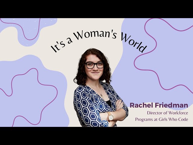 Rachel Friedman on Girls Who Code, Self-Advocacy, and Directing Your Story