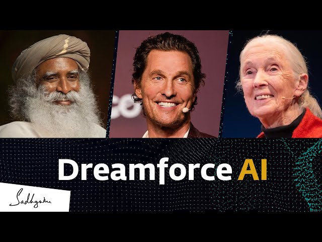 Dreamforce AI - Matthew McConaughey, Dr. Jane Goodall DBE, Sadhguru On Purpose & Legacy [FULL TALK]