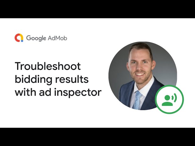 Video 5 - Ad Inspector Video Series: Troubleshoot Bidding Results With Ad Inspector