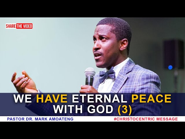 The Covenant of Peace with God (Part 3)  Dr Mark Amoateng 2022