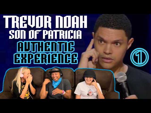 TREVOR NOAH: Son Of Patricia Part 1 | Authentic Experience | Reaction!