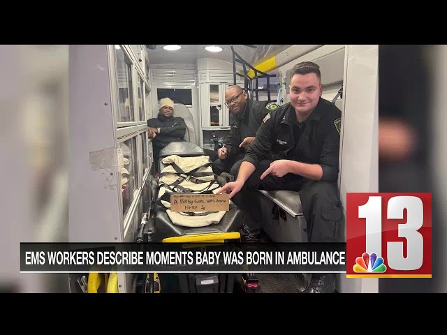 EMS workers describe moments baby was delivered in ambulance