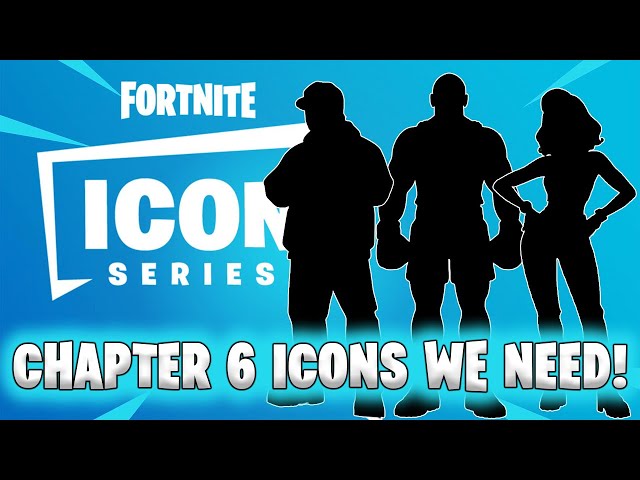 Icon Series Skins We NEED In Fortnite Chapter 6!