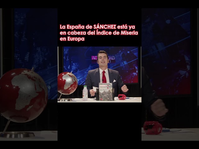 🔴La España de SÁNCHEZ está ya en cabeza del Índice de Miseria en Europa🔴