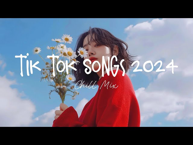 Tiktok songs 2024 🍄 Best tiktok songs 2024 ~ Trending songs latest