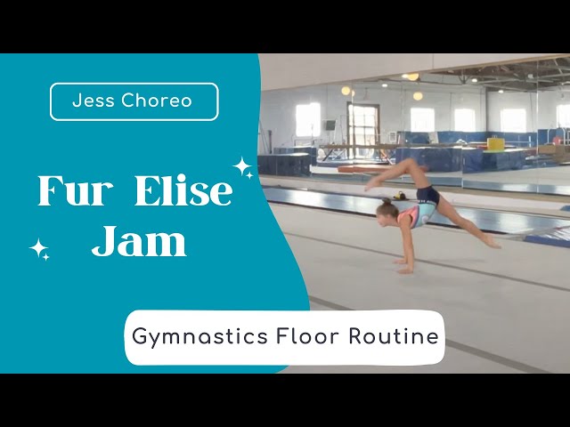 Fur Elise Jam | Gymnastics Floor Routine | Jess Choreo