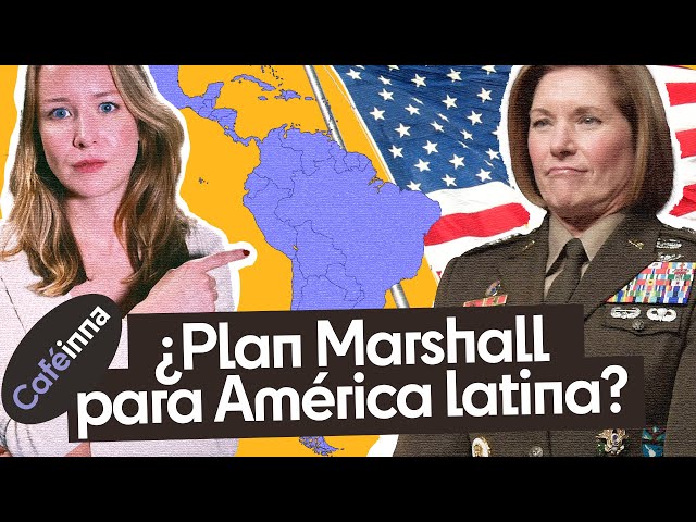 EEUU, Comando Sur y Plan Marshall: ¿Qué puede salir mal para América Latina? | Caféinna