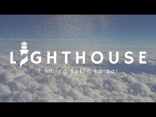 LIGHTHOUSE - I Hming Fakin Ka Zai (Official Lyric Video)