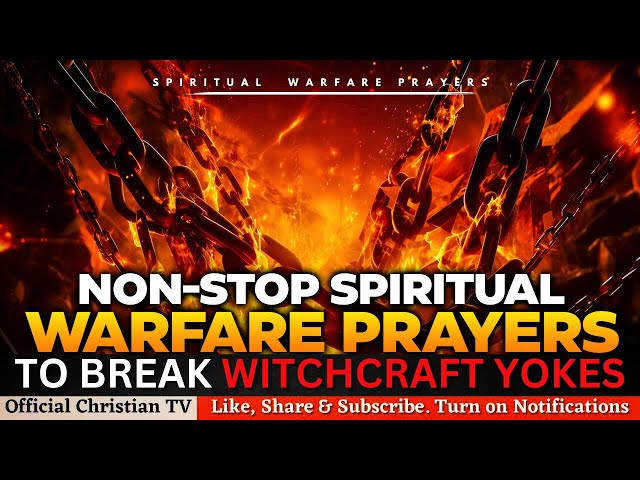 PRAYERS TO BREAK WITCHCRAFT YOKES | SPIRITUAL WARFARE PRAYERS