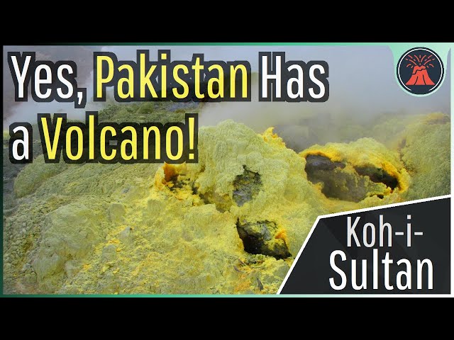 Pakistan's Little-Known Volcano; Koh-i-Sultan