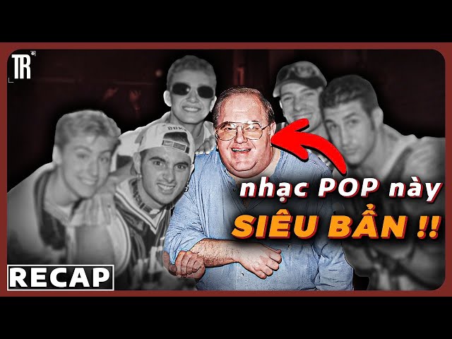 Kết cục của ông trùm đứng sau các boy band đời đầu | RECAP tài liệu: Dirty Pop : The Boy Band Scam