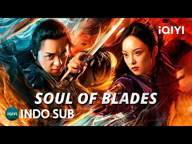 【INDO SUB】Soul of Blades | Fantasi/Aksi/Bela Diri | iQIYI Film Tiongkok