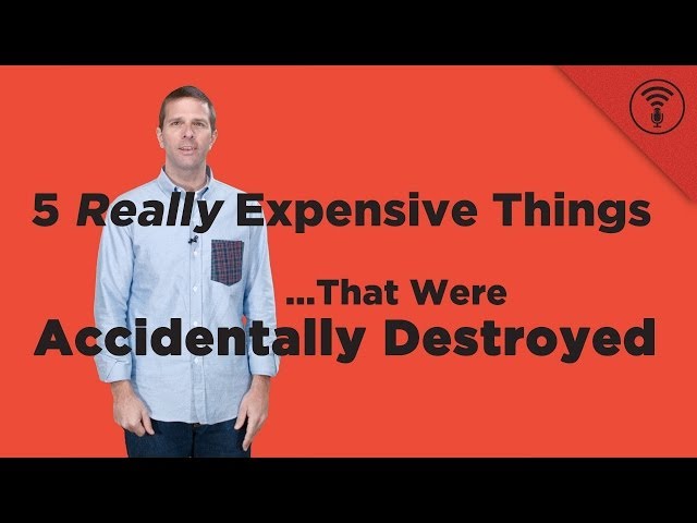 5 Really Expensive Things That Were Accidentally Destroyed | Stuff You Should Know