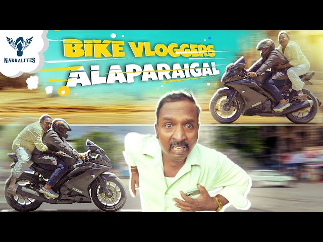 Bike Vloggers Alaparaigal | Nakkalites