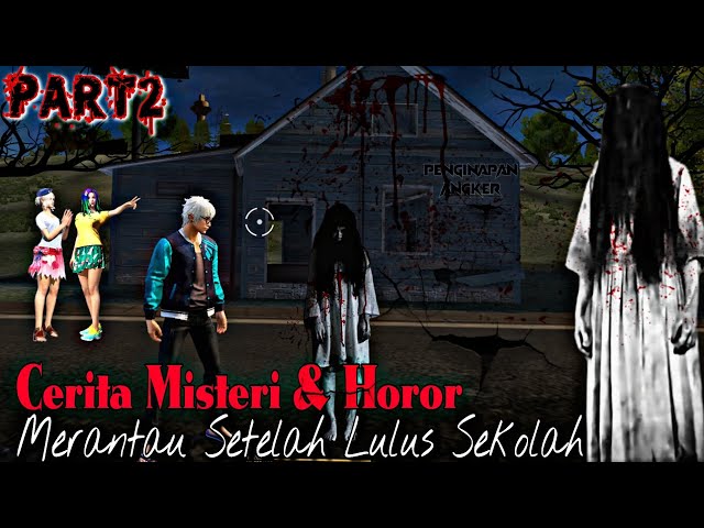 Cerita Misteri & Horor!!  Ketika Aku Merantau Setelah Lulus Sekolah || Film Pendek FF!! Part 2