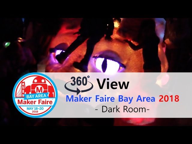 360º View - Maker Faire Bay Area 2018 - Dark Room