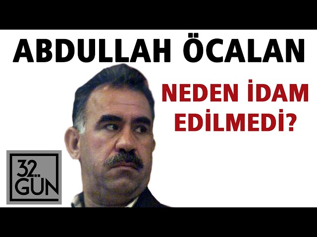 Abdullah Öcalan Neden İdam Edilmedi? | 32.Gün Arşivi