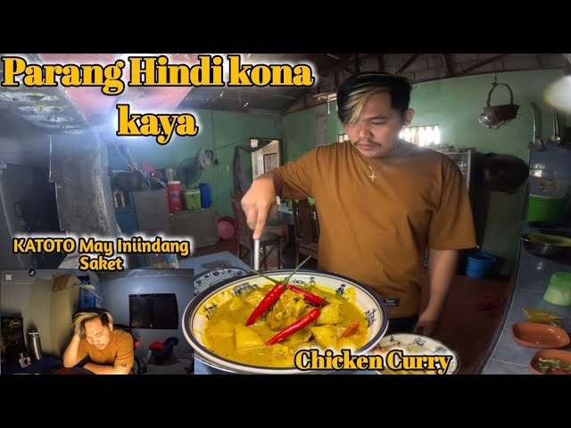 KATOTO MAY INIINDANG SAKET NANAMAN / NAGLUTO NG CHICKEN CURRY