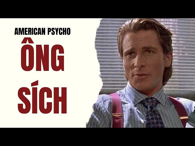 Người dơi biến thái | Nguồn gốc Sigma | Recap: American Psycho