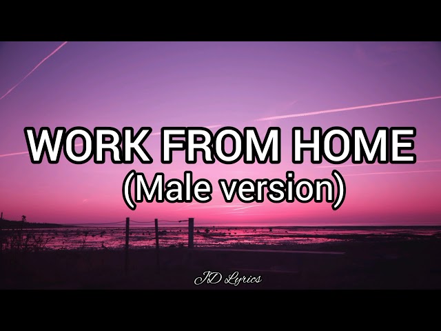 Fifth Harmony Work From Home Best Male Version with lyrics