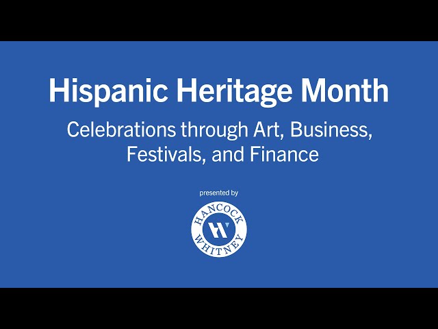 Hispanic Heritage Month Webcast sponsored by Hancock Whitney