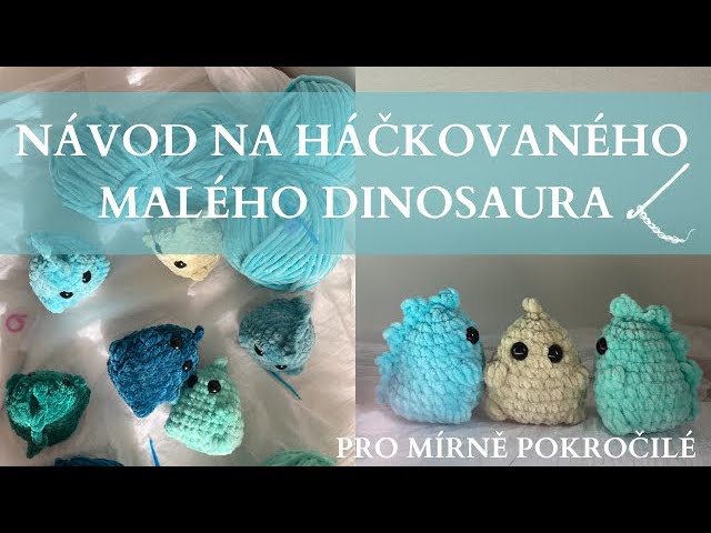 NÁVOD NA HÁČKOVANÉHO MALÉHO DINOSAURA /Clarusart