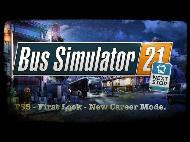 Bus Simulator 21 Next Stop - PS5 - New Career Mode