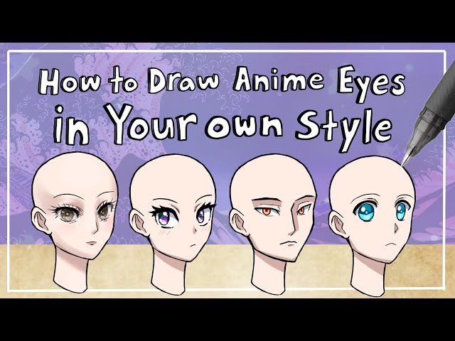 How to Draw Anime Eyes in Your Own Style