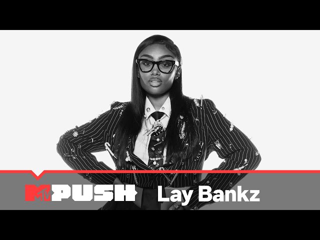 Lay Bankz on Her Viral Success and Artistry | #MTVPush