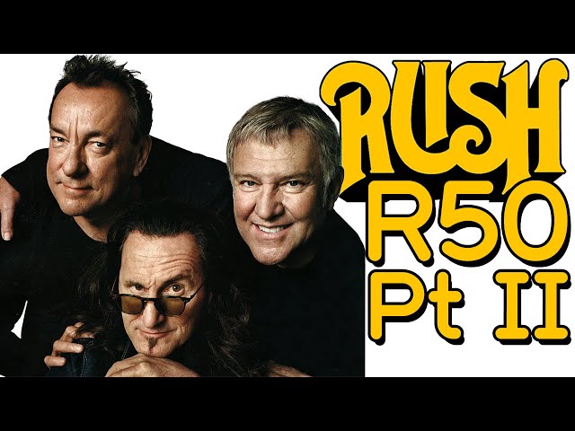 RUSH Encore - Celebrating R50 Part II - Behind the Scenes & Reaction to Your R50 Part I Comments