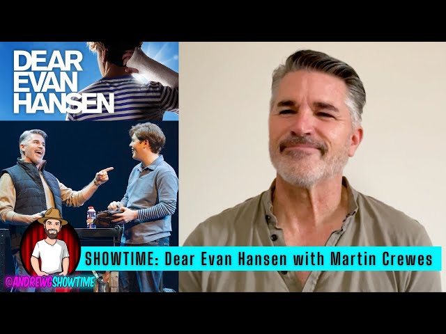 SHOWTIME: Dear Evan Hansen with Martin Crewes