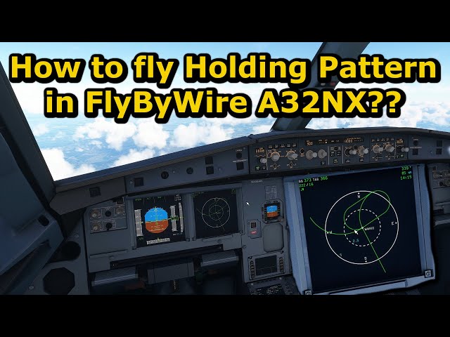 How to fly holding patterns? FlyByWire A32NX - Latest Update - MSFS