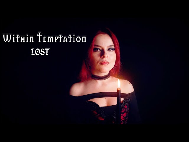 Lost - Within Temptation (by The Iron Cross) 💥💥💥