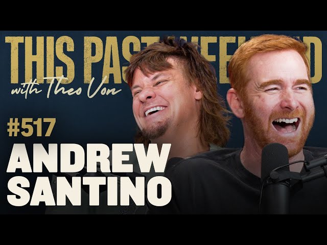 Andrew Santino | This Past Weekend w/ Theo Von #517