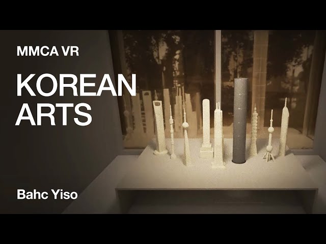 MMCA VR｜Episode 6ㅣBahc Yiso