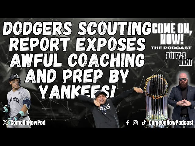 DODGERS SHOCKING SCOUTING REPORT IS EMBARRASSING FOR YANKEES COACHES AND PLAYERS!